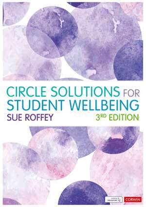 Circle Solutions for Student Wellbeing: Relationships, Resilience and Responsibility de Sue Roffey