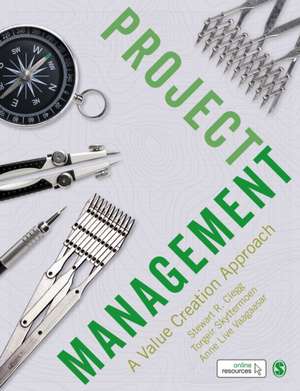 Project Management: A Value Creation Approach de Stewart R Clegg