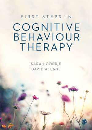 First Steps in Cognitive Behaviour Therapy de Sarah Corrie