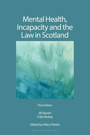 Mental Health, Incapacity and the Law in Scotland de Jill Stavert