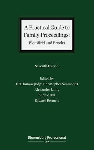 A Practical Guide to Family Proceedings: Blomfield and Brooks de District Judge District Judge Christopher Simmonds