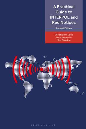 A Practical Guide to INTERPOL and Red Notices de Christopher David