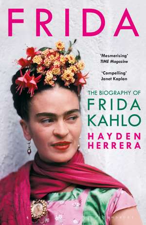 Frida: The Biography of Frida Kahlo de Hayden Herrera