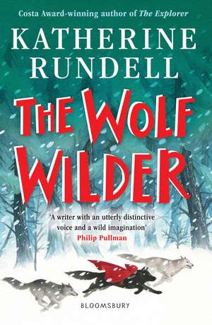 The Wolf Wilder de Katherine Rundell