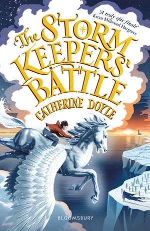 The Storm Keepers' Battle: Storm Keeper Trilogy 3 de Catherine Doyle