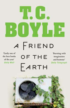 A Friend of the Earth de T. C. Boyle