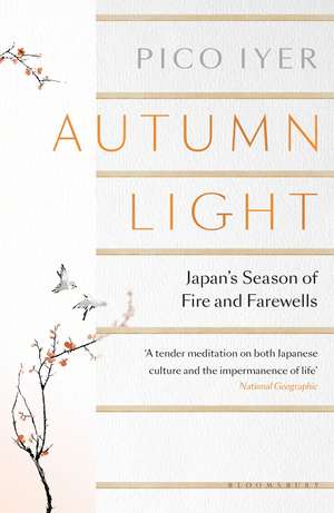 Autumn Light: Japan's Season of Fire and Farewells de Pico Iyer