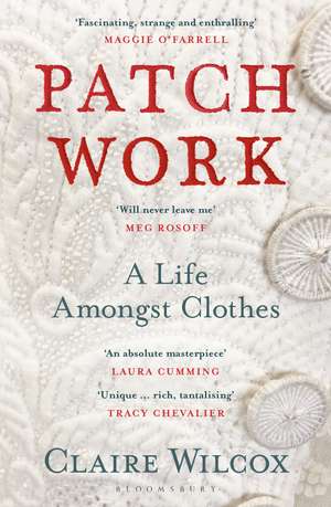 Patch Work: WINNER OF THE 2021 PEN ACKERLEY PRIZE de Claire Wilcox