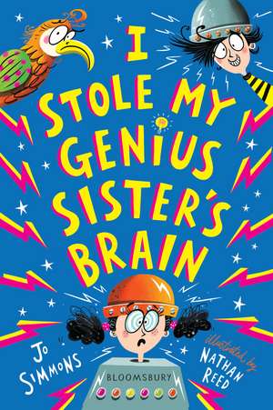 I Stole My Genius Sister's Brain: I Swapped My Brother On The Internet de Jo Simmons