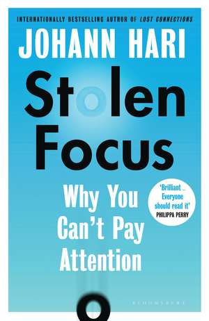 Stolen Focus: Why You Can't Pay Attention de Johann Hari