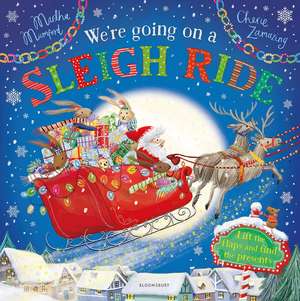 We're Going on a Sleigh Ride: A Lift-the-Flap Adventure de Martha Mumford