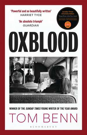 Oxblood: Winner of the Sunday Times Charlotte Aitken Young Writer of the Year Award de Tom Benn