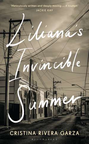 Liliana's Invincible Summer: A Sister's Search for Justice de Cristina Rivera Garza