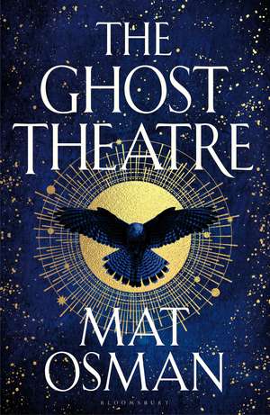 The Ghost Theatre: Utterly transporting historical fiction, Elizabethan London as you've never seen it de Mat Osman