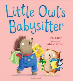 Little Owl's Babysitter de Debi Gliori