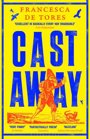 Cast Away: or, the Surprising Adventures of Alexander Selkirk de Francesca de Tores