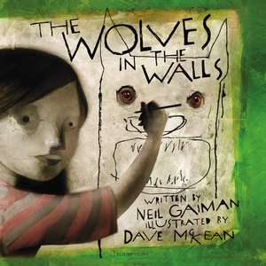 The Wolves in the Walls: The 20th Anniversary Edition de Neil Gaiman