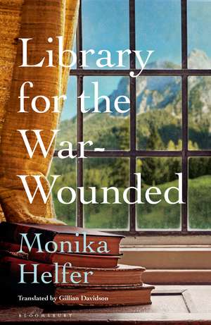 Library for the War-Wounded de Monika Helfer