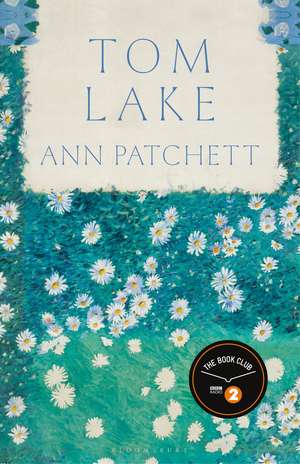 Tom Lake: The Sunday Times bestseller - a BBC Radio 2 and Reese Witherspoon Book Club pick de Ann Patchett