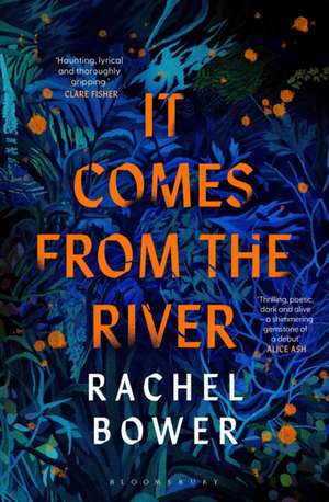 It Comes from the River de Rachel Bower