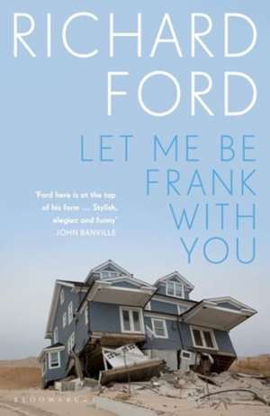 Let Me Be Frank With You de Richard Ford