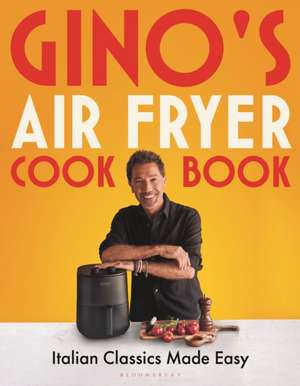 Gino's Air Fryer Cookbook de Gino D'Acampo