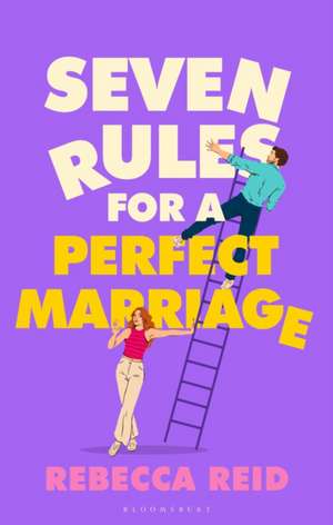 Seven Rules For A Perfect Marriage de Rebecca Reid