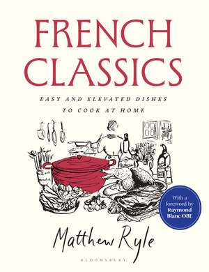 French Classics: The instant SUNDAY TIMES BESTSELLER with easy and elevated recipes to cook at home de Matthew Ryle