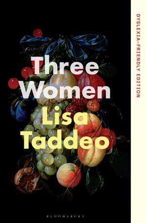 Three Women: Dyslexia-friendly Edition de Lisa Taddeo