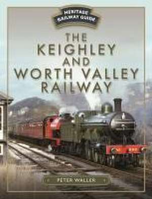 The Keighley and Worth Valley Railway de Peter Waller