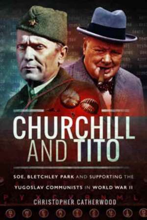 Churchill and Tito de Christopher Catherwood