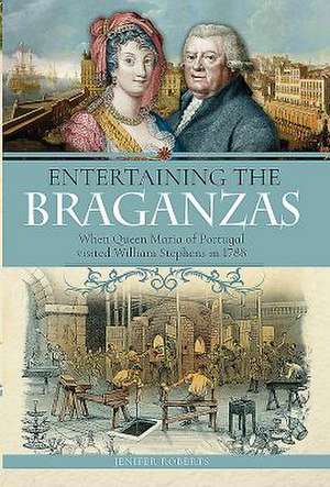 Entertaining the Braganzas de Jenifer Roberts