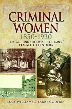 Criminal Women 1850-1920 de Lucy Williams