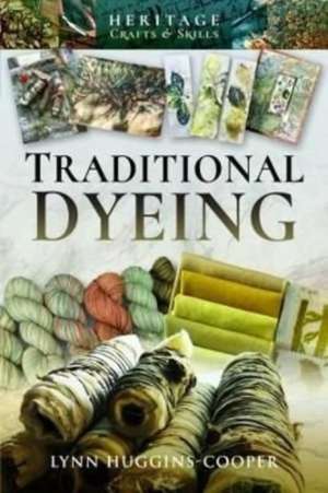 Traditional Dyeing de Lynn Huggins-Cooper