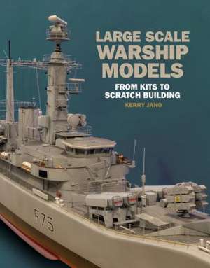 Large Scale Warship Models de Kerry Jang