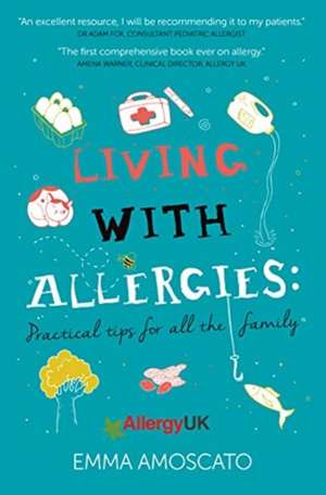 Living with Allergies: Practical Tips for All the Family de Emma Amoscato