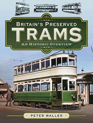 Britain's Preserved Trams de Peter Waller