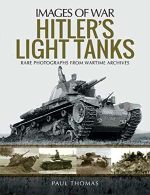 Hitler's Light Tanks de Paul Thomas