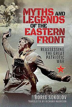 Myths and Legends of the Eastern Front de Boris Sokolov