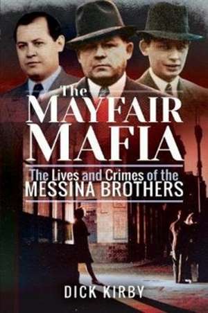 The Mayfair Mafia de Dick Kirby