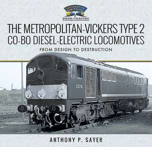 The Metropolitan-Vickers Type 2 Co-Bo Diesel-Electric Locomotives de Anthony P Sayer