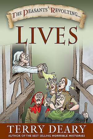 The Peasants' Revolting Lives de Terry Deary