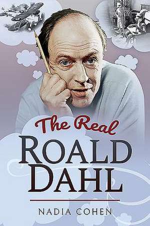 The Real Roald Dahl de Nadia Cohen