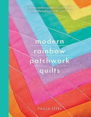 Modern Rainbow Patchwork Quilts de Paula Steel