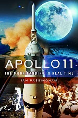 Apollo 11: The Moon Landing in Real Time de Ian Passingham