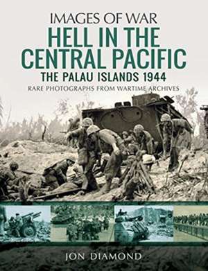 Hell in the Central Pacific 1944 de Jon Diamond