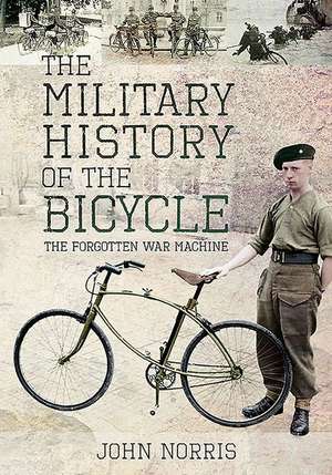 The Military History of the Bicycle de John Norris