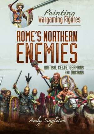 Rome's Northern Enemies de Andy Singleton