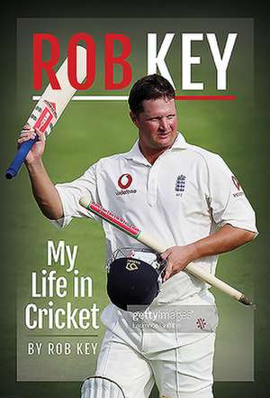 'Oi, Key' Tales of a Journeyman Cricketer de Rob Key