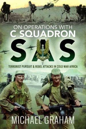 Graham, M: On Operations with C Squadron SAS de Michael Graham